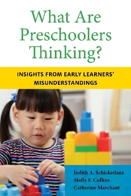 What Are Preschoolers Thinking? - Judith A. Schickedanz, Catherine Marchant, Molly F. Collins