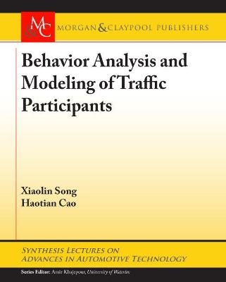 Behavior Analysis and Modeling of Traffic Participants - Xiaolin Song, Haotian Cao