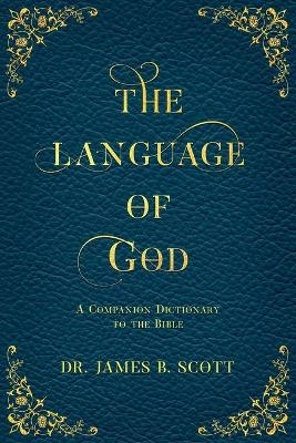 The Language of God - James B Scott