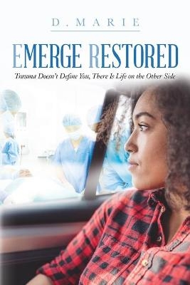 Emerge Restored -  D Marie