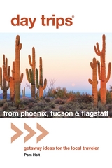 Day Trips(R) from Phoenix, Tucson & Flagstaff -  Pam Hait