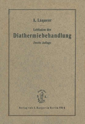 Leitfaden der Diathermiebehandlung - A. Laqueur