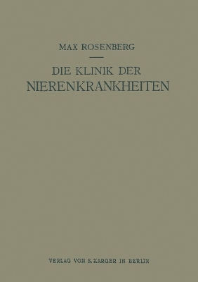 Die Klinik der Nierenkrankheiten - M. Rosenberg