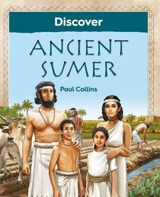 Discover Ancient Sumer - Paul Collins