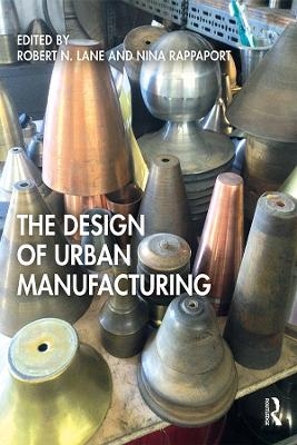 The Design of Urban Manufacturing - 