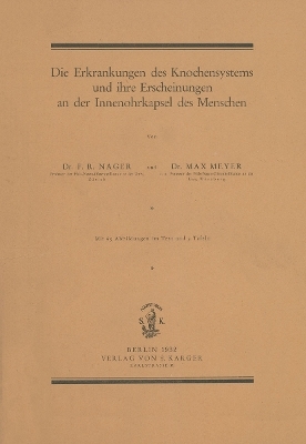 Die Erkrankungen des Knochenseptums und ihre Erscheinungen an der Innenohrkapsel des Menschen - F.R. Nager, M. Meyer