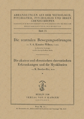 Die zentralen Bewegungsstörungen / Die akuten und chronischen choreatischen Erkrankungen und die Myoklonien - S.A. Kinnier-Wilson, K. Bonhoeffer