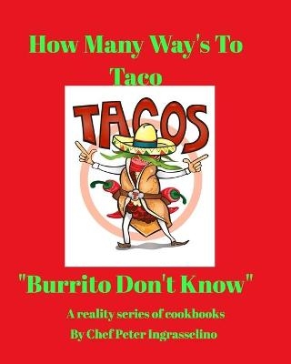 Food of Culture "How Many Ways To Taco" - Peter Ingrasselino