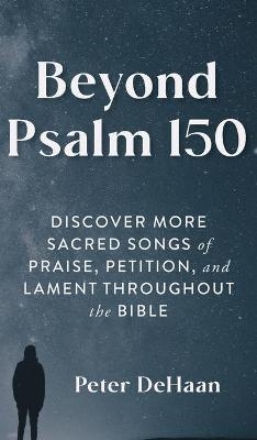 Beyond Psalm 150 - Peter DeHaan