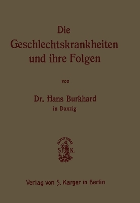 Die Geschlechtskrankheiten und ihre Folgen - H. Burkhard