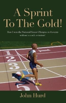 A Sprint to The Gold - John Hurd