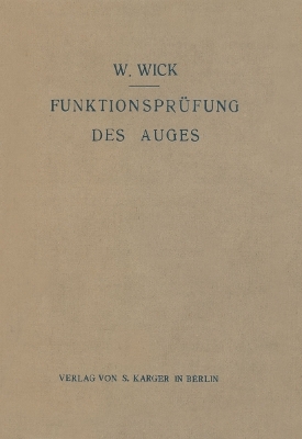 Die Funktionsprüfung des Auges - K. Wick