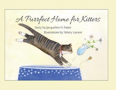 A Purrfect Home for Kitters - Jacqueline H Faber