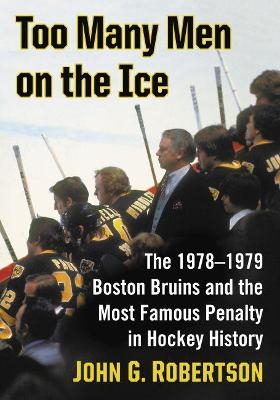 Too Many Men on the Ice - John G. Robertson