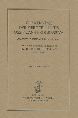 Zur Kenntnis der Fibrocellulitis ossificans progressiva - J. Rosenstirn