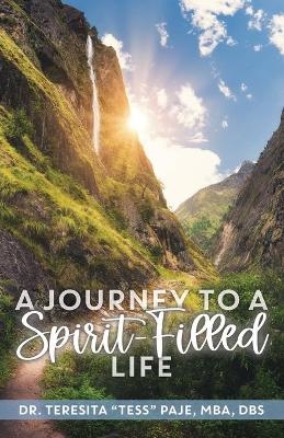 A Journey to a Spirit-Filled Life - Teresita Paje