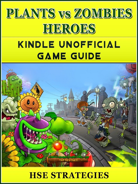 Plants vs Zombies Heroes Kindle Unofficial Game Guide -  HSE Strategies