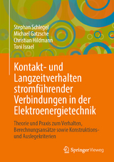 Kontakt- und Langzeitverhalten stromführender Verbindungen in der Elektroenergietechnik - Stephan Schlegel, Michael Gatzsche, Christian Hildmann, Toni Israel