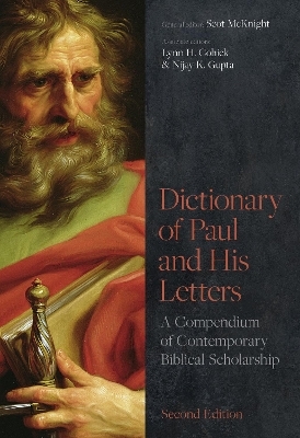 Dictionary of Paul and His Letters - Scot McKnight Gupta  Lynn Cohick and Nijay