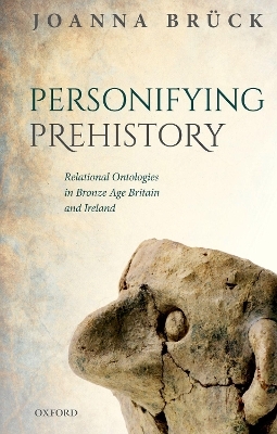 Personifying Prehistory - Joanna Brück