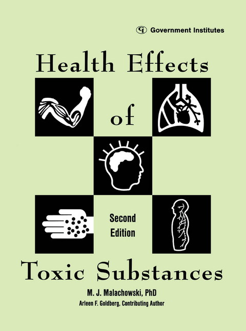 Health Effects of Toxic Substances - Arleen F. Goldberg CIH,  D. J. D. Malachowski