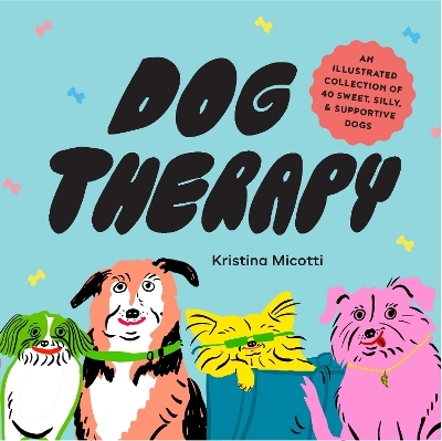 Dog Therapy - Kristina Micotti