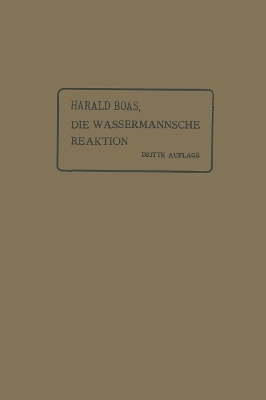 Die Wassermannsche Reaktion - H. Boas