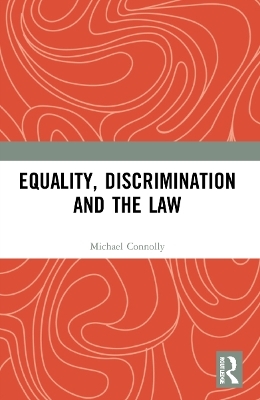 Equality, Discrimination and the Law - Michael Connolly