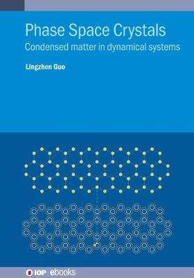 Phase Space Crystals - Dr. Lingzhen Guo