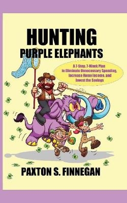 Hunting Purple Elephants - Paxton S Finnegan