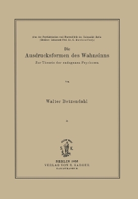 Die Ausdrucksformen des Wahnsinns - W. Betzendahl