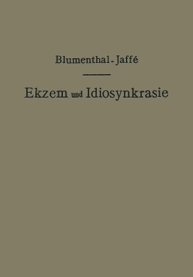 Ekzem und Idiosynkrasie - F. Blumenthal, K. Jaffé