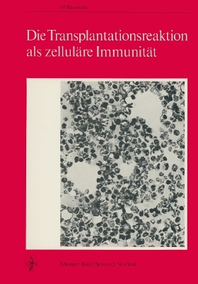 Die Transplantationsreaktion als zelluläre Immunität - H. Ramseier