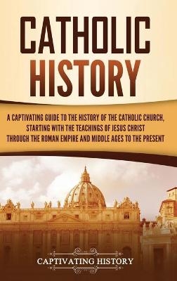 Catholic History - Captivating History