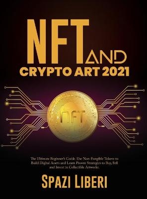 NFT and Crypto Art 2021 -  Spazi Liberi