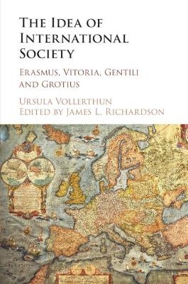 The Idea of International Society - Ursula Vollerthun, James L. Richardson