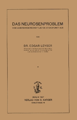 Das Neurosenproblem vom lebenswissenschaftlichen Standpunkte aus - E. Leyser