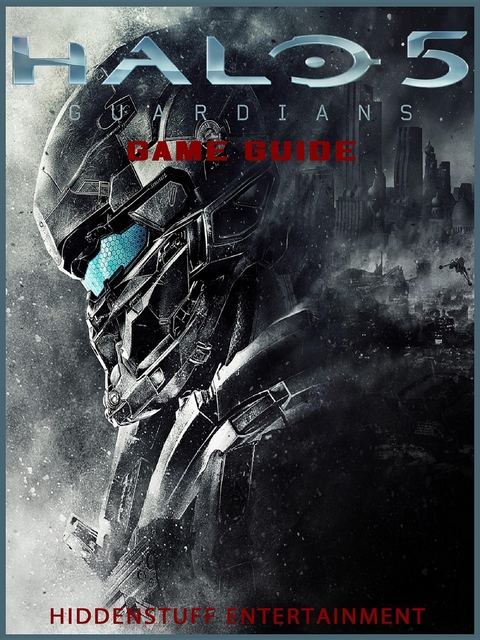 Halo 5 Guardians Game Guide Unofficial -  HIDDENSTUFF ENTERTAINMENT