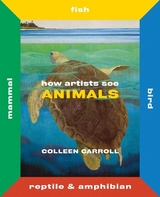 How Artists See Animals - Carroll, Colleen