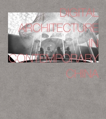 Digital Architecture in Contemporary China - Xu Weiguo