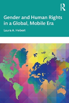 Gender and Human Rights in a Global, Mobile Era - Laura A. Hebert