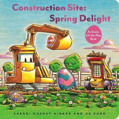 Construction Site: Spring Delight - Sherri Duskey Rinker