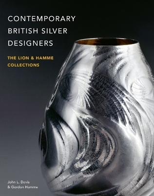 Contemporary British Silver Designers - John L. Davis, Gordon Hamme