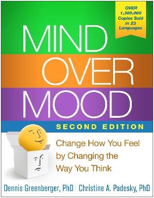 Mind Over Mood, Second Edition - Dennis Greenberger, Christine A. Padesky