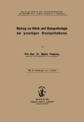 Beitrag zur Klinik und Histopathologie der gutartigen Hautepitheliome - W. Frieboes