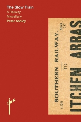 The Slow Train - Peter Ashley