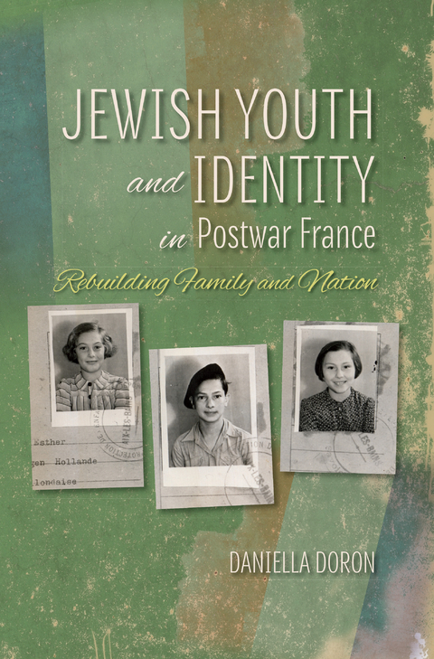 Jewish Youth and Identity in Postwar France -  Daniella Doron