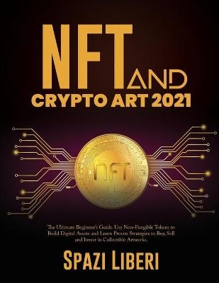 NFT and Crypto Art 2021 -  Spazi Liberi