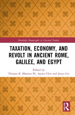 Taxation, Economy, and Revolt in Ancient Rome, Galilee, and Egypt - 