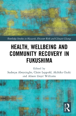 Health, Wellbeing and Community Recovery in Fukushima - 